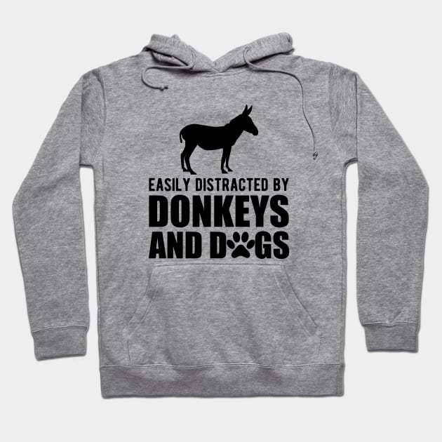 Donkey - Easily distracted by donkeys and dogs Hoodie by KC Happy Shop